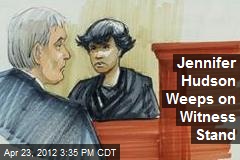 Jennifer Hudson Weeps on Witness Stand