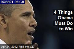 4 Things Obama Must Do to Win