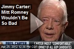 Jimmy Carter: Mitt Romney Wouldn&#39;t Be So Bad