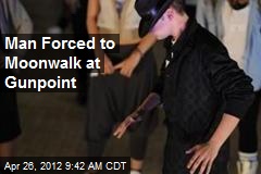 Man Forced to Moonwalk at Gunpoint