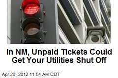 In NM, Unpaid Tickets Could Get Your Utilities Shut Off