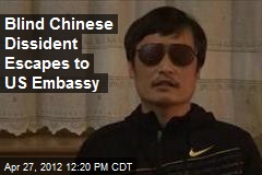 Blind Chinese Dissident Escapes to US Embassy
