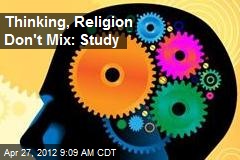 Thinking, Religion Don&#39;t Mix: Study