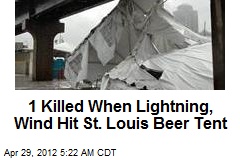 1 Killed When Lightning, Wind Hit St. Louis Beer Tent