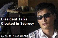 Dissident Talks Cloaked in Secrecy