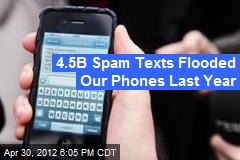 Cell Phone Spam Texts Top 4.5B per Year
