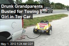 Drunk Grandparents Busted for Towing Girl in Toy Car
