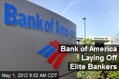 Bank of America Laying Off Elite Bankers