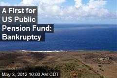 A First for US Public Pension Fund: Bankruptcy