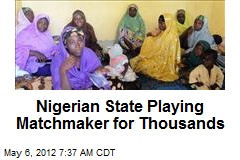 Nigerian State Playing Matchmaker for Thousands