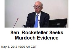 Sen. Rockefeller Seeks Murdoch Evidence
