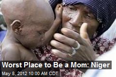 Worst Place to Be a Mom: Niger
