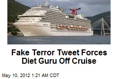 Fake Terror Tweet Forces Diet Guru Off Cruise