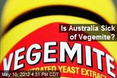 Is Australia Sick of Vegemite?