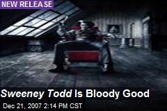 Sweeney Todd Is Bloody Good
