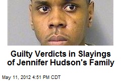 Guilty Verdicts in Slayings of Jennifer Hudson&#39;s Family