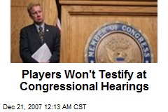 Players Won't Testify at Congressional Hearings