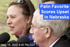 Palin Favorite Aims for Upset Win in Nebraska