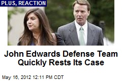 John Edwards Defense Team Quickly Rests Its Case