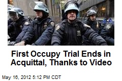 First Occupy Trial Ends in Acquittal, Thanks to Video