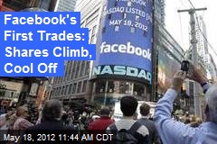 Facebook&#39;s First Trades: Shares Climb