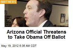 Arizona Official Threatens to Take Obama Off Ballot