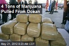 4 Tons of Marijuana Pulled From Ocean