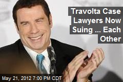 Travolta Case Lawyers Now Suing ... Each Other