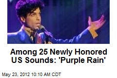 Among 25 Newly Honored US Sounds: &#39;Purple Rain&#39;