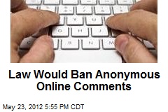 Law Would Ban Anonymous Online Comments