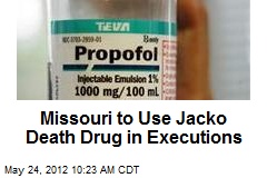 Missouri to Use Jacko Death Drug in Executions