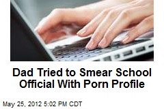 Dad Tried to Smear School Official With Porn Profile