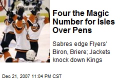 Four the Magic Number for Isles Over Pens