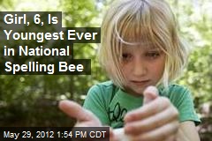 Girl, 6, Is Youngest Ever in National Spelling Bee