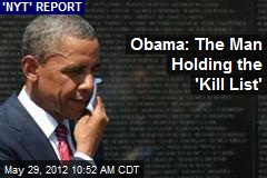 Obama: The Man Holding the &#39;Kill List&#39;