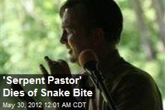 &#39;Serpent Pastor&#39; Dies of Snake Bite