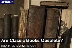 Are Classic Books Obsolete?