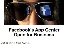 Facebook&#39;s App Center Open for Business
