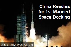 China Readies for 1st Manned Space Docking