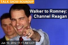 Walker to Romney: Channel Reagan