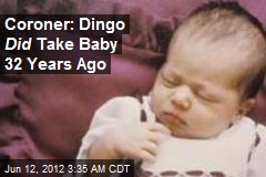 Coroner: Dingo Took Baby Azaria 32 Years Ago