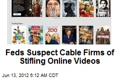 Feds Suspect Cable Firms of Stifling Online Videos