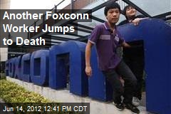 Another Foxconn Worker Jumps to Death