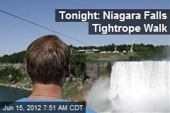 Tonight: Niagara Tightrope Walk