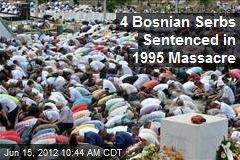 4 Bosnian Serbs Sentenced in 1995 Massacre