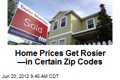 Home Prices Get Rosier &mdash;in Certain Zip Codes