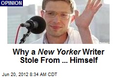 Why a New Yorker Writer Stole From ... Himself