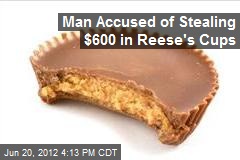 Man Accused of Stealing $600 in Reese&#39;s Cups