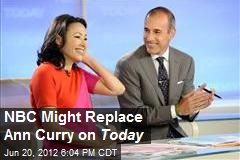 NBC Might Replace Ann Curry on Today
