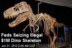 Feds Seizing Illegal $1M Dino Skeleton